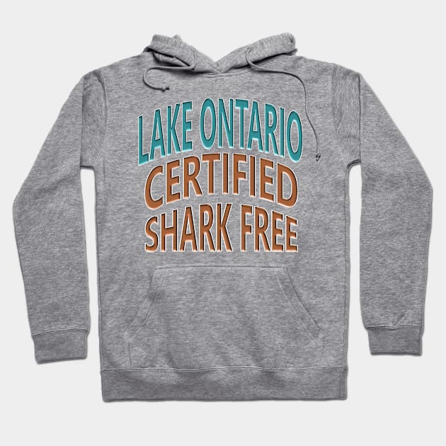 Lake Ontario - Certified Shark Free Hoodie by Naves